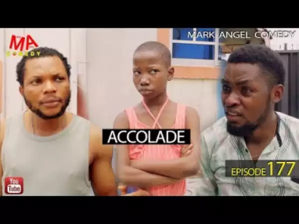 Video: Mark Angel Comedy – ACCOLADE (Episode 177)